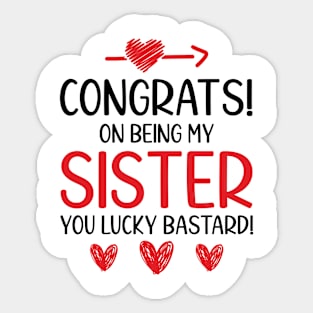 Congrats On Being My Sister Funny Sticker